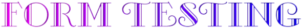 Form Testing